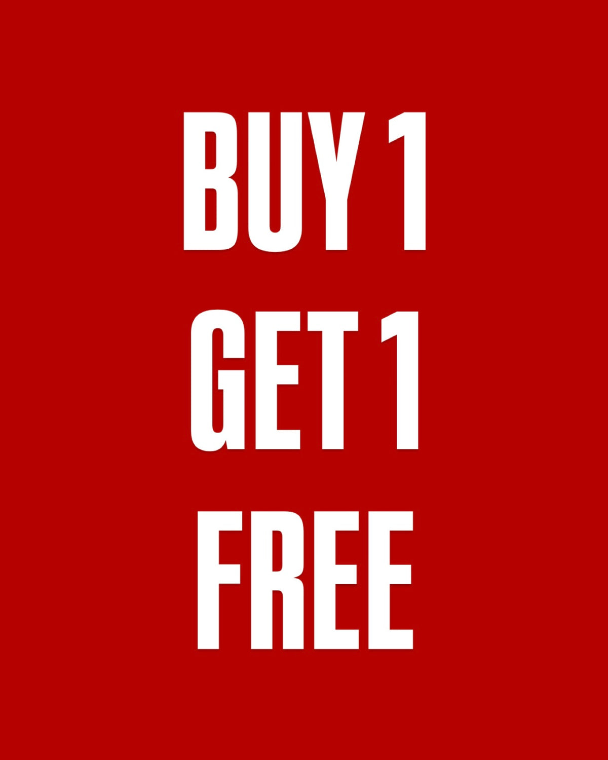 BUY 1 GET 1 FREE